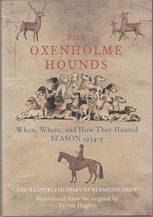 Immagine del venditore per THE OXENHOLME HOUNDS: WHEN, WHERE AND HOW THEY HUNTED - SEASON 1934-5. THE ILLUSTRATED DIARY OF HERMIONE DREW. venduto da Coch-y-Bonddu Books Ltd