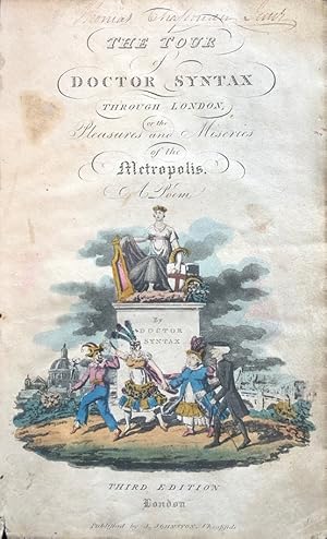 Seller image for Illustrated Title Page. [From: The Tour of Doctor Syntax Through London, or the Pleasures and Miseries of the Metropolis. A Poem. By Doctor Syntax. Third Edition.] for sale by William Matthews/The Haunted Bookshop