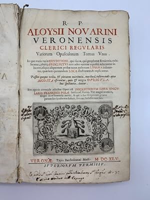 R. P. Aloysii Novarini veronensisÂ variorum opusculorum. Tomus unus in quo varia variae eruditio...