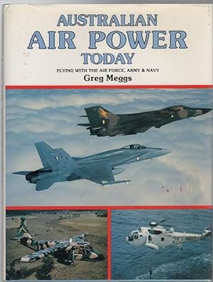 Seller image for Australian Air power Today: Flying with the Air Force, Army & Navy. for sale by Time Booksellers