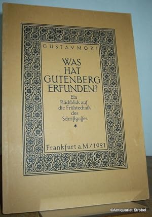 Was hat Gutenberg erfunden? Ein Rückblick auf die Frühtechnik des Schriftgusses.
