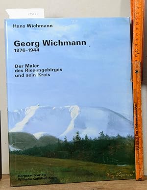 Georg Wichmann 1876 - 1944 - Der Maler des Riesengebirges und sein Kreis
