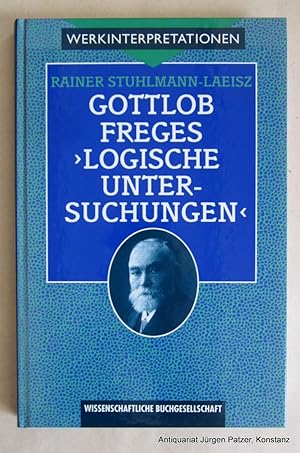 Seller image for Gottlop Freges "Logische Untersuchungen". Darstellung und Interpretation. Darmstadt, Wissenschaftliche Buchgesellschaft, 1995. VIII S., 1 Bl., 209 S. Or.-Pp. (Werkinterpretationen). (ISBN 3534105133). for sale by Jrgen Patzer