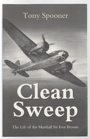 Imagen del vendedor de Clean Sweep The Life of Air Marshall Sir Ivor Broom. a la venta por Time Booksellers