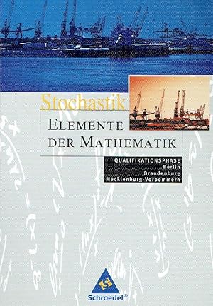 Seller image for Elemente der Mathematik. Stochastik. Qualifikationsphase. Berlin, Brandenburg, Mecklenburg-Vorpommern. for sale by Antiquariat Bernhardt