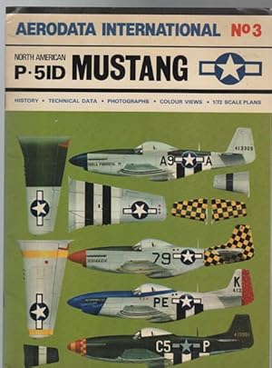 Seller image for Aerodata International No. 3 North American P-51D Mustang (History Technical Data Photographs Colour Views 1/72 Scale Plans). for sale by Time Booksellers