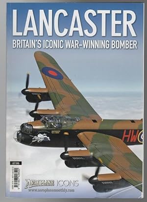 Image du vendeur pour Lancaster, Britain's Iconic War-Winning Bomber - Aeroplane Icons Series. mis en vente par Time Booksellers