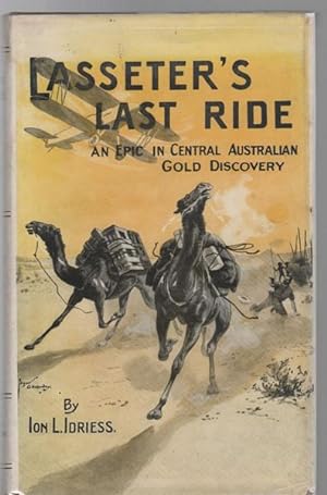 Seller image for Lasseter's Last Ride. An Epic Of Central Australian Gold Discovery. for sale by Time Booksellers