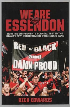 Seller image for We Are Essendon : How the supplements scandal tested the loyalty of the club's most passionate fans. for sale by Time Booksellers