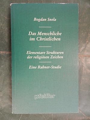 Seller image for Das Menschliche im Christlichen - Elementare Strukturen der religisen Zeichen for sale by Buchantiquariat Uwe Sticht, Einzelunter.