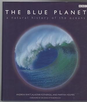 Bild des Verkufers fr The Blue Planet. A Natural History of the Oceans. Foreword by Sir David Attenborough. zum Verkauf von Time Booksellers