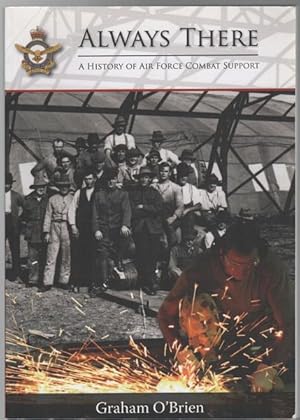Bild des Verkufers fr Always There. A History of Air Force Combat Support. zum Verkauf von Time Booksellers