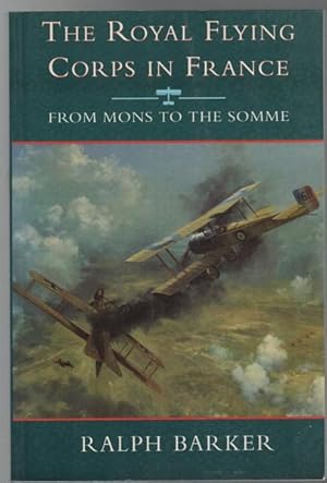 Seller image for The Royal Flying Corps In France. From Mons To The Somme. for sale by Time Booksellers