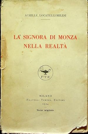 Seller image for La signora di Monza nella realt.: Terzo migliaio. for sale by Studio Bibliografico Adige