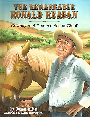 The Remarkable Ronald Reagan: Cowboy and Commander in Chief