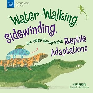 Seller image for Water-Walking, Sidewinding, and Other Remarkable Reptile Adaptations for sale by GreatBookPrices