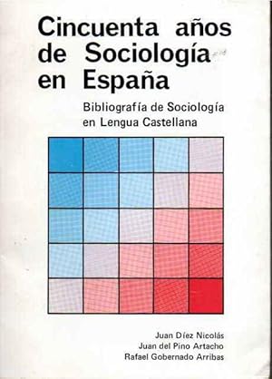 Bild des Verkufers fr Cincuenta aos de Sociologa en Espaa. Bibliografa de Sociologa en Lengua Castellana zum Verkauf von SOSTIENE PEREIRA