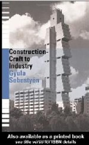 Construction: Craft to Industry