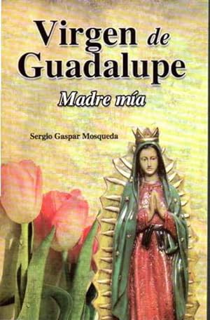 Imagen del vendedor de Virgen de Guadalupe, Madre ma a la venta por SOSTIENE PEREIRA
