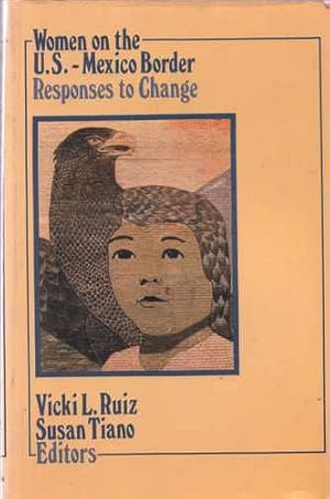 Women on the United States-Mexico Border: Responses to Change (Thematic studies in Latin America)