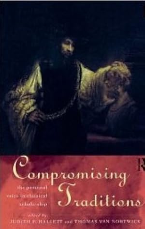 Compromising Traditions: Personal Voice in Classical Scholarship