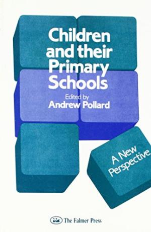 Children And Their Primary Schools: A New Perspective (Open University Set Text)