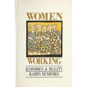 Women Working: Economics and Reality