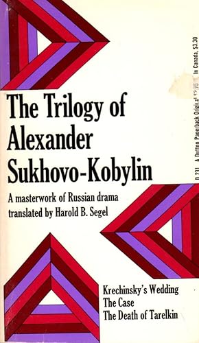 Image du vendeur pour The Trilogy of Alexander Sukhovo-Kobylin [Krechinsky's Wedding; The Case; The Death of Tarelkin] mis en vente par Clausen Books, RMABA