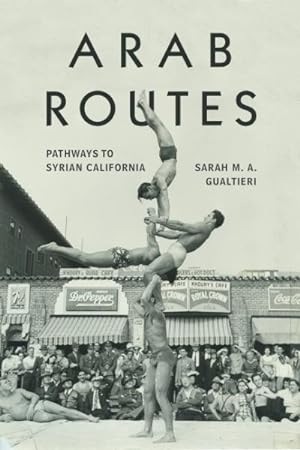 Image du vendeur pour Arab Routes : Pathways to Syrian California mis en vente par GreatBookPricesUK