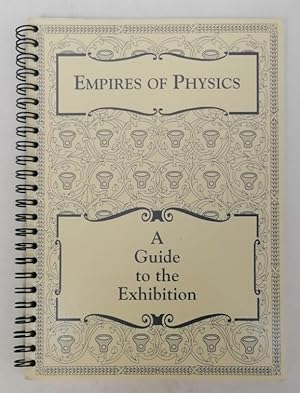 Imagen del vendedor de Empires of Physics. A Guide to the Exhibition. With many b/w-pictures a la venta por Der Buchfreund