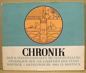 Image du vendeur pour Chronik der II. Internationalen Mnzausstellung anlsslich der 750-Jahrfeier der Stadt Rostock whrend der Ostseewoche 1968 vom 6. bis 14. Juli 1968. mis en vente par Nicoline Thieme