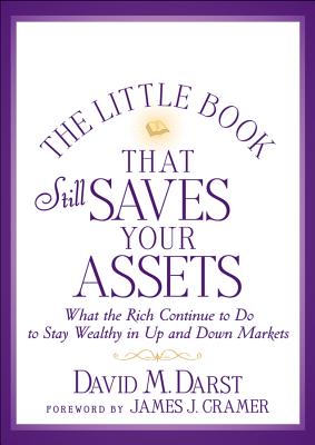 Seller image for The Little Book That Still Saves Your Assets: What the Rich Continue to Do to Stay Wealthy in Up and Down Markets (Hardback or Cased Book) for sale by BargainBookStores