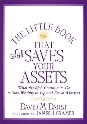 Bild des Verkufers fr The Little Book That Still Saves Your Assets: What the Rich Continue to Do to Stay Wealthy in Up and Down Markets (Hardback or Cased Book) zum Verkauf von BargainBookStores