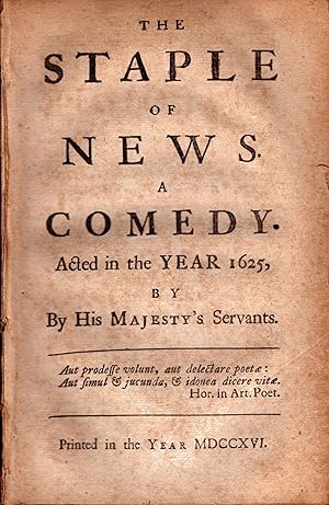 The Staple of News. A Comedy. Acted in the Year 1625, By By (sic) His Majesty's Servants.