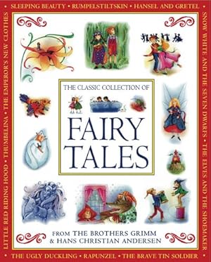 Seller image for Classic Collection of Fairy Tales : From the Brothers Grimm & Hans Christian Andersen for sale by GreatBookPricesUK