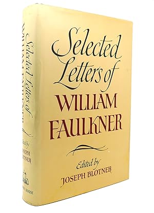 SELECTED LETTERS OF WILLIAM FAULKNER