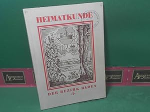 Immagine del venditore per Heimatkunde - Der Bezirk Baden - Heft 1: Allgemeines und Ortskunde. venduto da Antiquariat Deinbacher