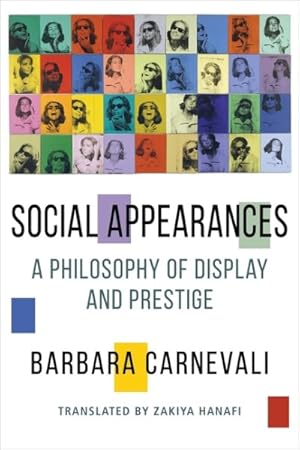 Image du vendeur pour Social Appearances : A Philosophy of Display and Prestige mis en vente par GreatBookPrices