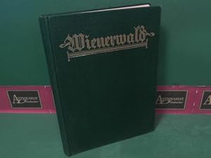 Seller image for Wienerwald. - Ein Landschaftsbuch. for sale by Antiquariat Deinbacher