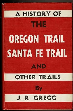 Seller image for A HISTORY OF THE OREGON TRAIL, SANTA FE TRAIL, AND OTHER TRAILS. for sale by Circle City Books