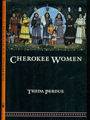 Imagen del vendedor de Cherokee Women: Gender and Culture Change, 1700-1835 - Indians of the Southeast a la venta por Don's Book Store