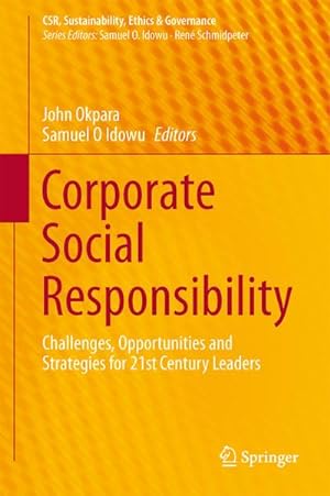Seller image for Corporate Social Responsibility : Challenges, Opportunities and Strategies for 21st Century Leaders for sale by AHA-BUCH GmbH