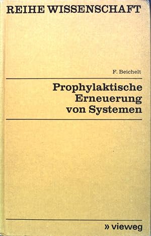Seller image for Prophylaktische Erneuerung von Systemen : Einf. in math. Grundlagen. Reihe Wissenschaft for sale by books4less (Versandantiquariat Petra Gros GmbH & Co. KG)