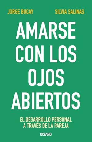 Image du vendeur pour Amarse con los ojos abiertos/ Love Each Other with Open Eyes : El desarrollo personal a travs de la pareja / Personal Development Through the Couple -Language: spanish mis en vente par GreatBookPrices