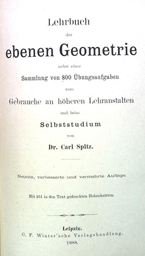 Lehrbuch der ebenen Geometrie nebst eines Sammlung von 800 Übungsaufgaben zum Gebrauche an höhere...