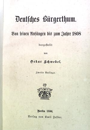 Imagen del vendedor de Deutsches Brgerthum: von seinen Anfngen bis zum Jahre 1808. a la venta por books4less (Versandantiquariat Petra Gros GmbH & Co. KG)