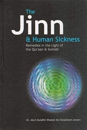 Seller image for THE JINN AND HUMAN SICKNESS Remedies in the Light of the Qur'aan and Sunnah for sale by Books on the Boulevard