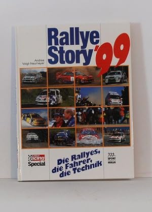 Rallye Story 99; Die Rallyes, die Fahrer, die Technik