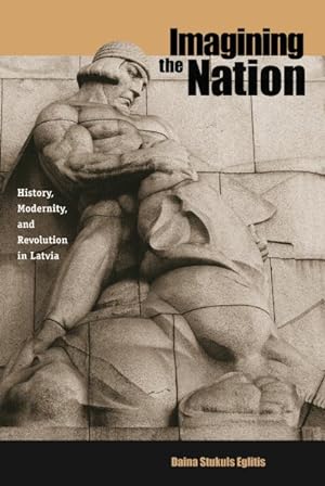 Seller image for Imagining the Nation : History, Modernity, and Revolution in Latvia for sale by GreatBookPricesUK