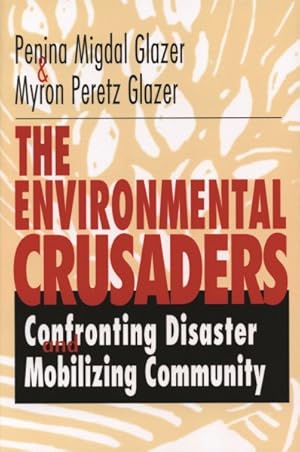 Bild des Verkufers fr Environmental Crusaders : Confronting Disaster and Mobilizing Community zum Verkauf von GreatBookPricesUK